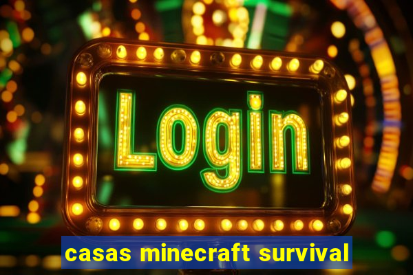 casas minecraft survival